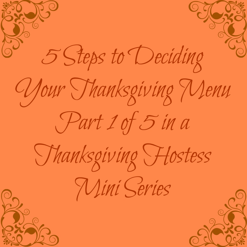 A Thanksgiving Hostess Mini Series: 5 Steps to Your Menu (Part 1 of 5 ...